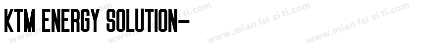KTM Energy Solution字体转换